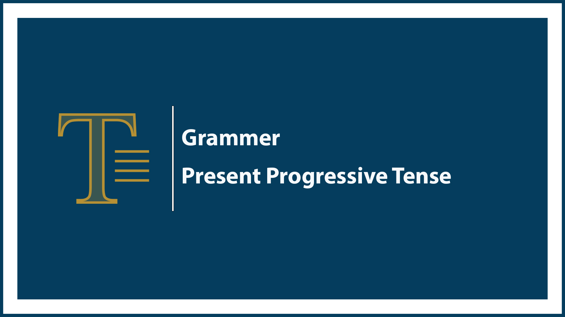 Present Progressive Tense